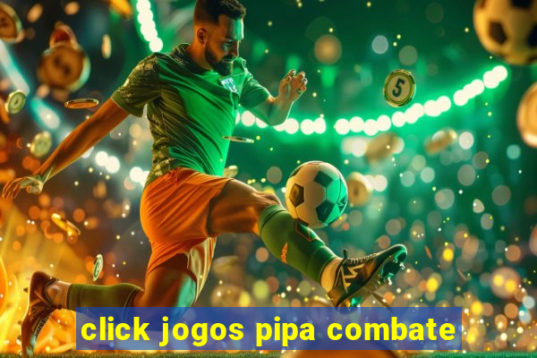 click jogos pipa combate